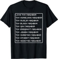 [100% Cotton]Love Thy Neighbor Homeless Muslim Black Gay Immigrant Jewish T-Shirts, Hoodie, Sweatshirt - T-Shirt, Sweatshirt, Hoodie