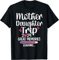 [100% Cotton]Mother Daughter Trip 2024 Great Memories Vacation Travel T-Shirts, Hoodie, Sweatshirt - T-Shirt, Sweatshirt, Hoodie