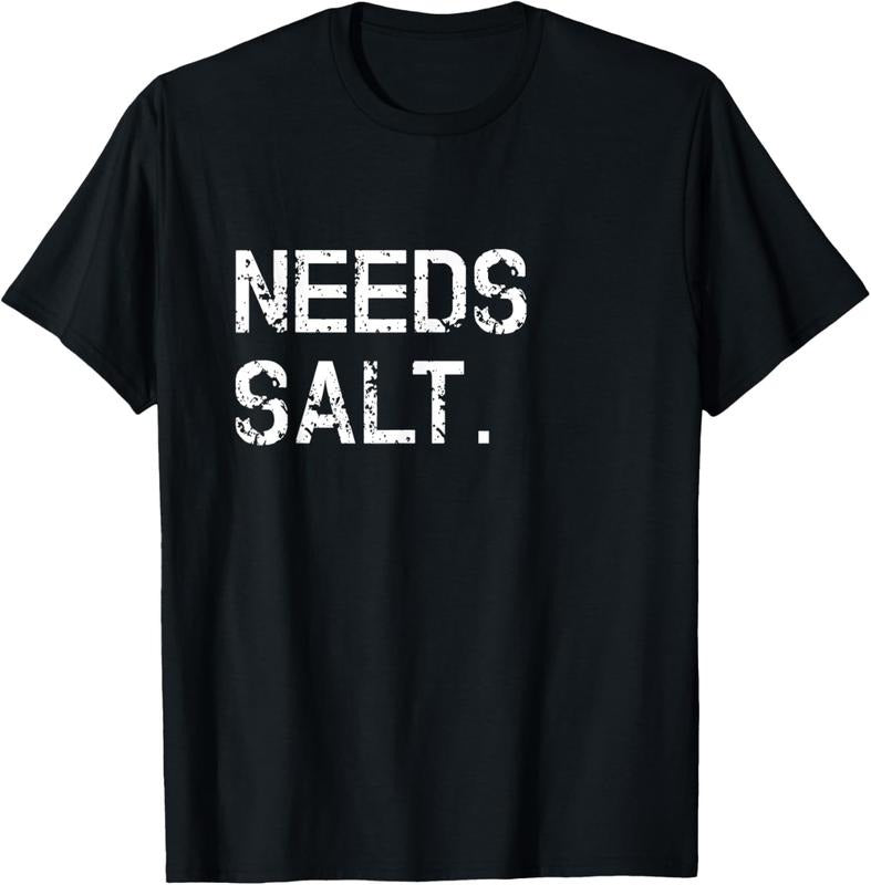 100% Cotton Needs Salt Shirt Funny Cooking Chef T-Shirts, Hoodie, Sweatshirt - T-Shirt, Sweatshirt, Hoodie
