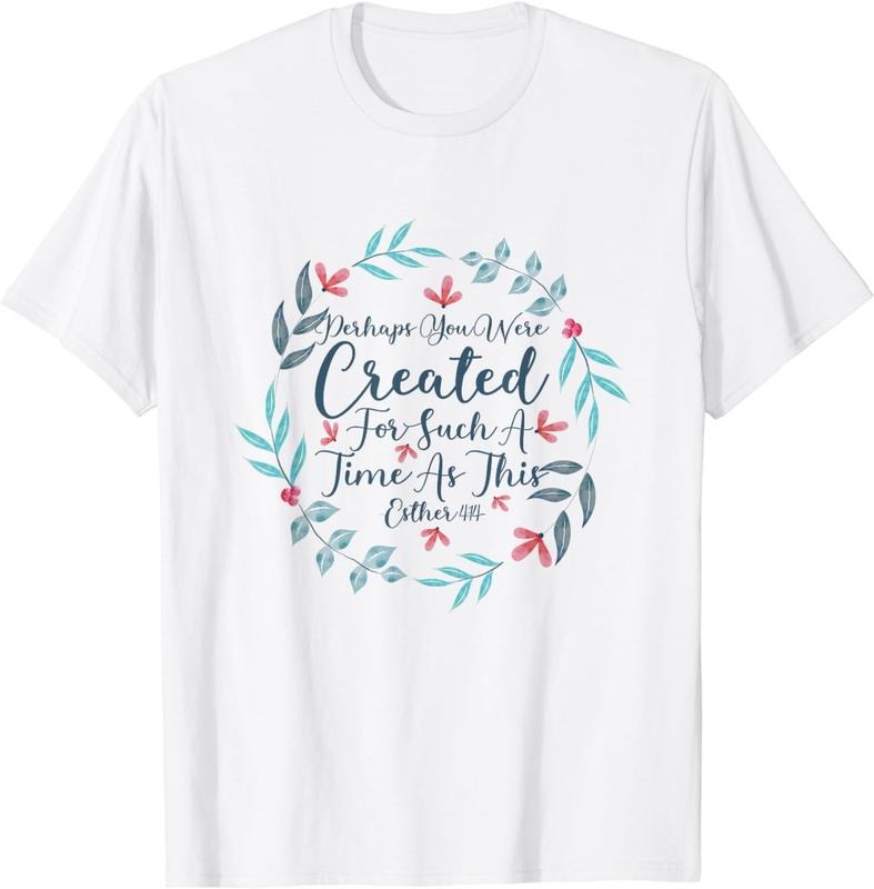 [100% Cotton]Perhaps You Were Created Such Time As This Esther 4:14 T Shirt06 T-Shirts, Hoodie, Sweatshirt - T-Shirt, Sweatshirt, Hoodie