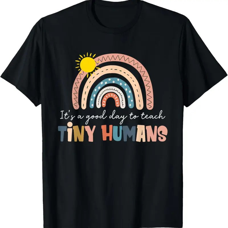 100% Cotton Rainbow 'S Good Day Teach Tiny Humans Funny Teachers T-Shirts, Hoodie, Sweatshirt - T-Shirt, Sweatshirt, Hoodie