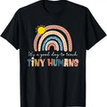 100% Cotton Rainbow 'S Good Day Teach Tiny Humans Funny Teachers T-Shirts, Hoodie, Sweatshirt - T-Shirt, Sweatshirt, Hoodie
