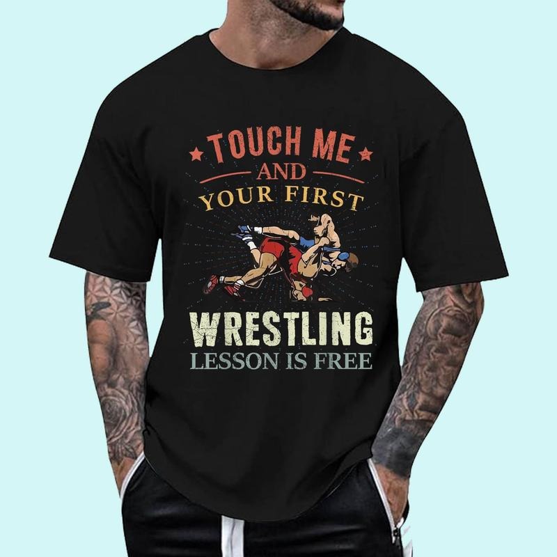 [100% Cotton Shirt] Touch Me Your First Wrestling Lesson Is Free Wrestling T-Shirts, Hoodie, Sweatshirt - T-Shirt, Sweatshirt, Hoodie