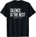 [100% Cotton]Silence Is Best Response Fool T-Shirts, Hoodie, Sweatshirt - T-Shirt, Sweatshirt, Hoodie