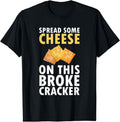 [100% Cotton]Spread Some Cheese This Broke Cracker Saltine T-Shirts, Hoodie, Sweatshirt - T-Shirt, Sweatshirt, Hoodie
