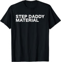 [100% Cotton]Step Daddy Material Funny Sarcastic Humorous Statement Quote T-Shirts, Hoodie, Sweatshirt - T-Shirt, Sweatshirt, Hoodie