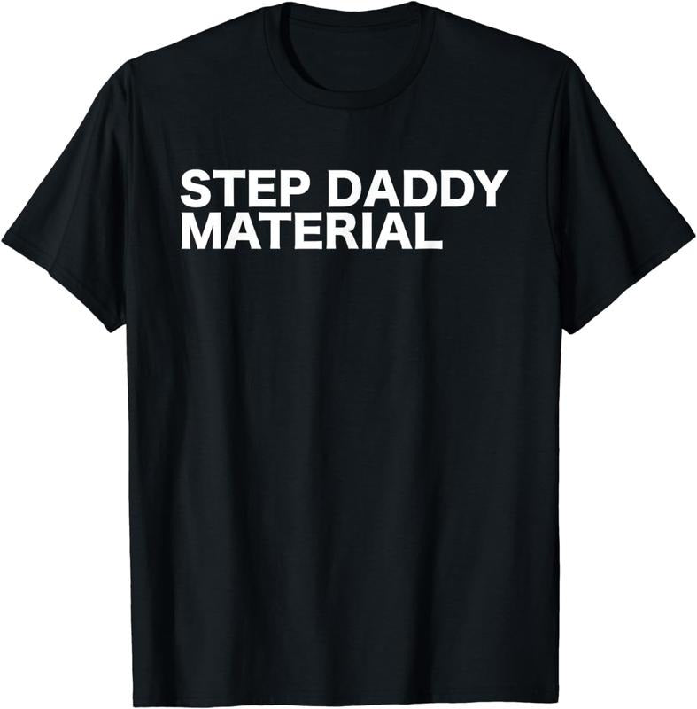 [100% Cotton]Step Daddy Material Funny Sarcastic Humorous Statement Quote T-Shirts, Hoodie, Sweatshirt - T-Shirt, Sweatshirt, Hoodie