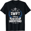 [100% Cotton]Swift Name Swift Thing Name You Wouldn'T Understand T-Shirts, Hoodie, Sweatshirt - T-Shirt, Sweatshirt, Hoodie