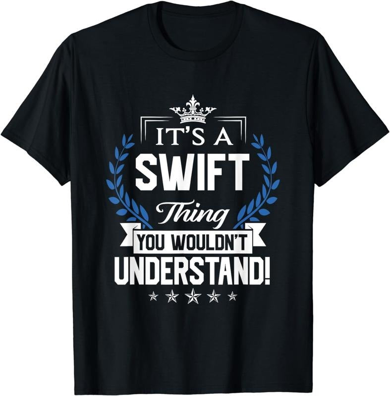 [100% Cotton]Swift Name Swift Thing Name You Wouldn'T Understand T-Shirts, Hoodie, Sweatshirt - T-Shirt, Sweatshirt, Hoodie
