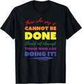 [100% Cotton]Those Who Say Cannot Be Done Should Not Interrupt T-Shirts, Hoodie, Sweatshirt - T-Shirt, Sweatshirt, Hoodie