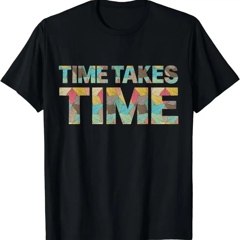 [100% Cotton]Time Takes Time AA Recovery Sober Sobriety Costume T-Shirts, Hoodie, Sweatshirt - T-Shirt, Sweatshirt, Hoodie