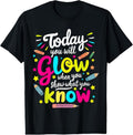 100% Cotton Today You Will Glow When You Show What You Know Test Teacher T-Shirts, Hoodie, Sweatshirt - T-Shirt, Sweatshirt, Hoodie