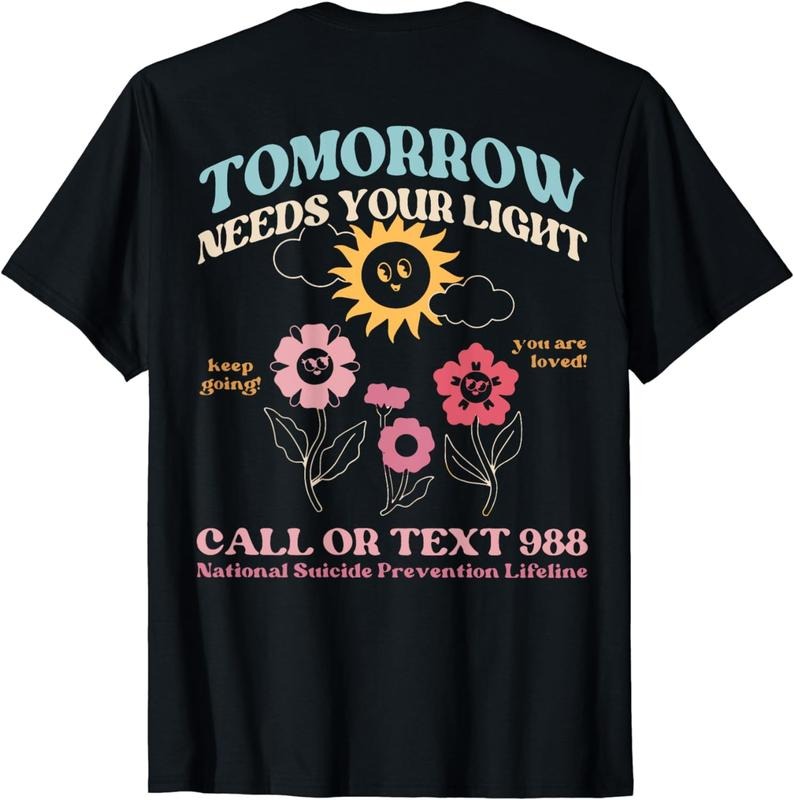 [100% Cotton]Tomorrow Needs Your Light Call Text 988 Mental Health T-Shirts, Hoodie, Sweatshirt - T-Shirt, Sweatshirt, Hoodie