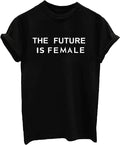 [100% Cotton] Cute Text Funny Future Is Female Short Sleeve Tops T-Shirts, Hoodie, Sweatshirt - T-Shirt, Sweatshirt, Hoodie