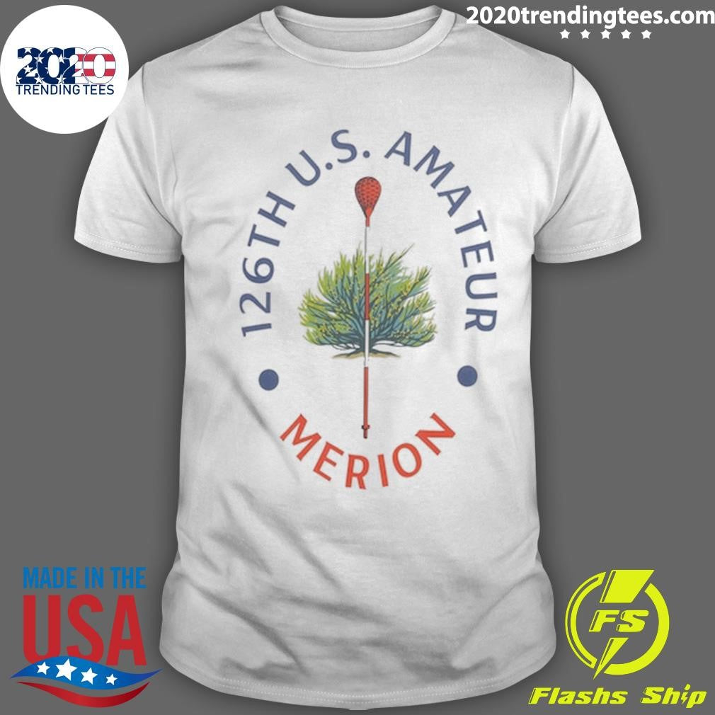 126th U.S. Amateur Merion Open Ahead White Shirt Unisex T-shirt, Sweatshirt, Hoodie, Long Sleeve Tee - T-Shirt, Sweatshirt, Hoodie