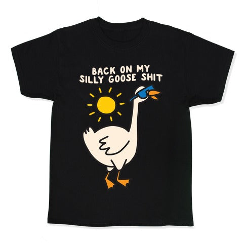 Back My Silly Goose Shit Kid'S T-Shirts, Hoodie, Sweatshirt - T-Shirt, Sweatshirt, Hoodie