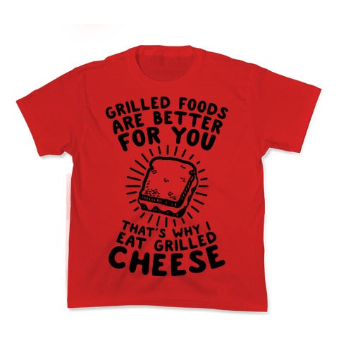 Grilled Foods Are Better You Which Is Why I Eat Grilled Cheese Kid'S T-Shirts, Hoodie, Sweatshirt - T-Shirt, Sweatshirt, Hoodie