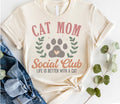 #148 Cat Mom Social Club Life Is Better Cat Cute Print Crew Neck T-Shirts, Hoodie, Sweatshirt - T-Shirt, Sweatshirt, Hoodie