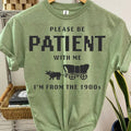 #165 Please Be Patient Me I'M 1900'S Print Crew Neck T-Shirts, Hoodie, Sweatshirt - T-Shirt, Sweatshirt, Hoodie