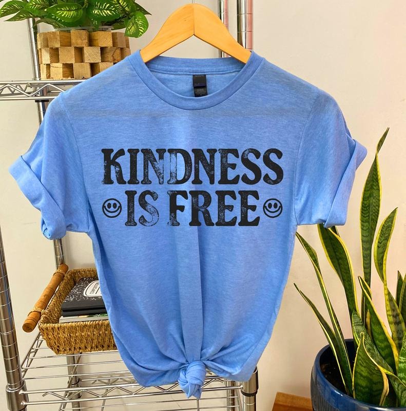 #175 Kindness Is Free Print Crew Neck T-Shirts, Hoodie, Sweatshirt - T-Shirt, Sweatshirt, Hoodie