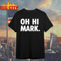 2003 Film The Room Oh Hi Mark Shirt Unisex T-shirt, Sweatshirt, Hoodie, Long Sleeve Tee - T-Shirt, Sweatshirt, Hoodie