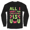 All I Want Is UwU T-Shirts, Hoodie, Sweatshirt - T-Shirt, Sweatshirt, Hoodie