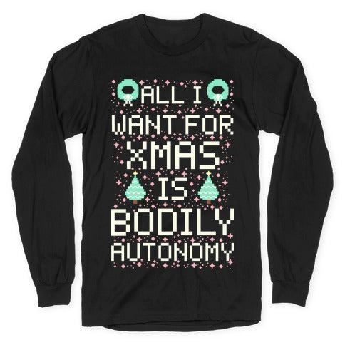 All I Want Xmas Is Bodily Autonomy T-Shirts, Hoodie, Sweatshirt - T-Shirt, Sweatshirt, Hoodie