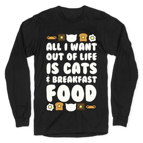 All I Want Out Life Is Cats Breakfast Food Style001 T-Shirts, Hoodie, Sweatshirt - T-Shirt, Sweatshirt, Hoodie