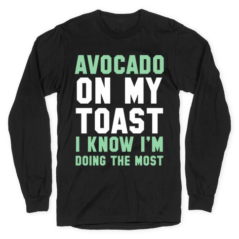 Avocado MyToast I Know I'M Doing Most Style001 T-Shirts, Hoodie, Sweatshirt - T-Shirt, Sweatshirt, Hoodie