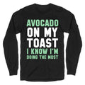 Avocado MyToast I Know I'M Doing Most Style001 T-Shirts, Hoodie, Sweatshirt - T-Shirt, Sweatshirt, Hoodie