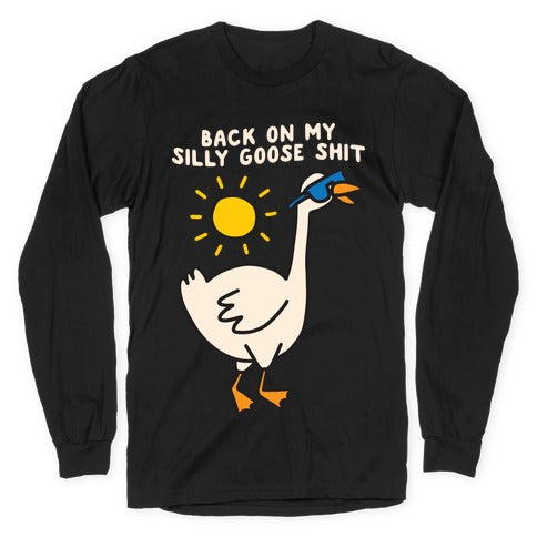 Back My Silly Goose Shit T-Shirts, Hoodie, Sweatshirt - T-Shirt, Sweatshirt, Hoodie