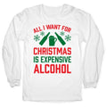 All I Want Is Expensive Alcohol T-Shirts, Hoodie, Sweatshirt - T-Shirt, Sweatshirt, Hoodie