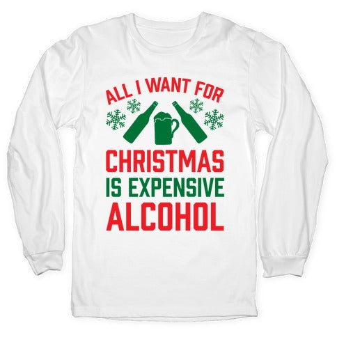 All I Want Is Expensive Alcohol T-Shirts, Hoodie, Sweatshirt - T-Shirt, Sweatshirt, Hoodie