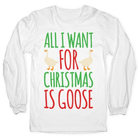 All I Want Is Goose Parody T-Shirts, Hoodie, Sweatshirt - T-Shirt, Sweatshirt, Hoodie
