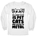 All I Want Do Is Pet Cats Listen Metal T-Shirts, Hoodie, Sweatshirt - T-Shirt, Sweatshirt, Hoodie
