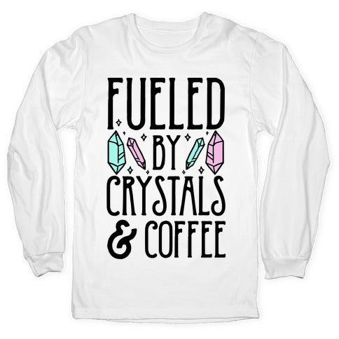Fueled Crystals & Coffee T-Shirts, Hoodie, Sweatshirt - T-Shirt, Sweatshirt, Hoodie