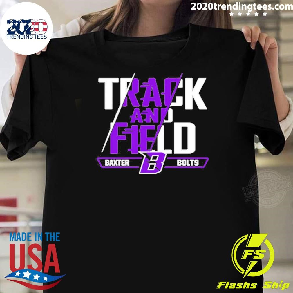 2026 Track And Field Baxter Bolts logo Shirt Unisex T-shirt, Sweatshirt, Hoodie, Long Sleeve Tee - T-Shirt, Sweatshirt, Hoodie