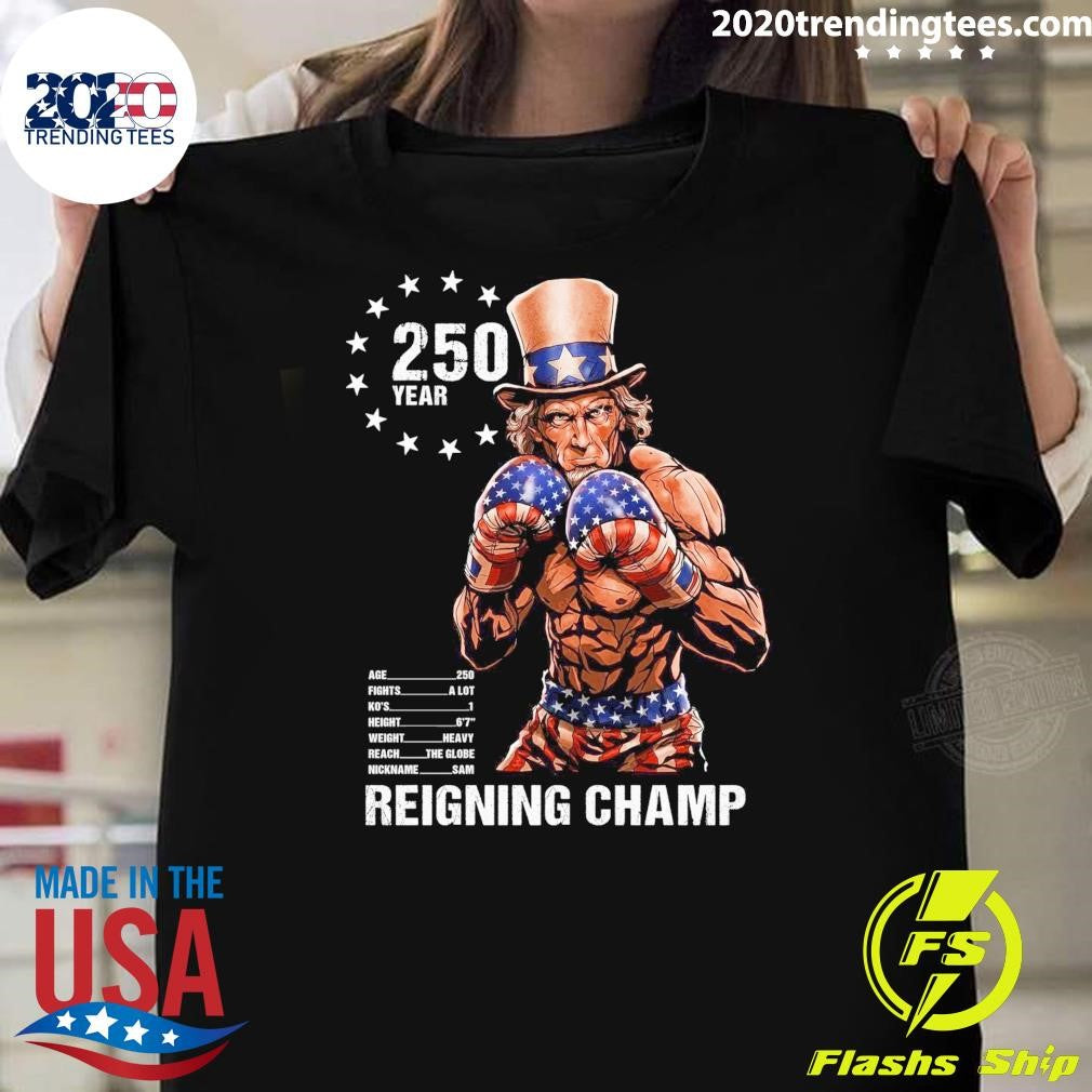 250 Year Reigning Champ 2026 Shirt Unisex T-shirt, Sweatshirt, Hoodie, Long Sleeve Tee - T-Shirt, Sweatshirt, Hoodie