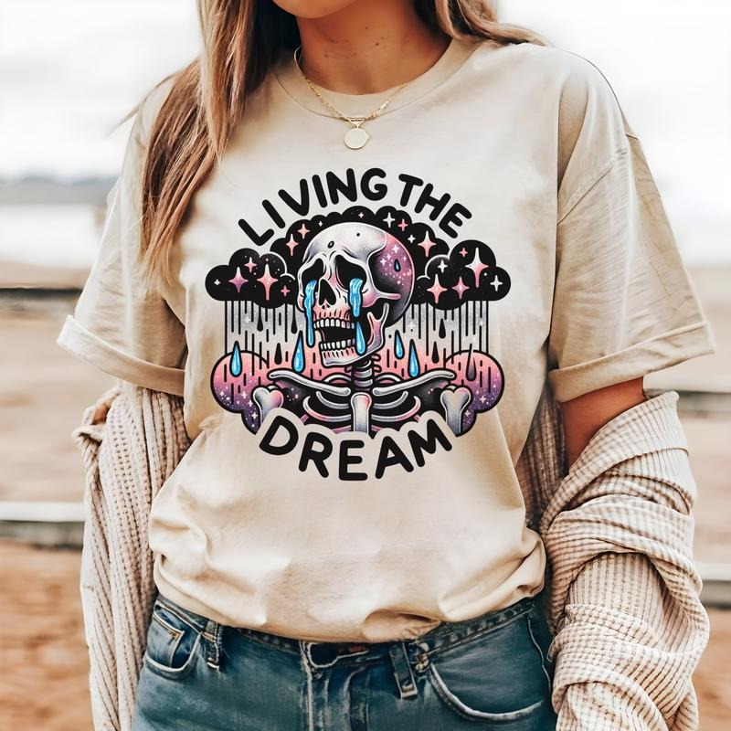 #259 Living Dream Anxiety Skull Skeleton Shirt Print Crew Neck T-Shirts, Hoodie, Sweatshirt - T-Shirt, Sweatshirt, Hoodie