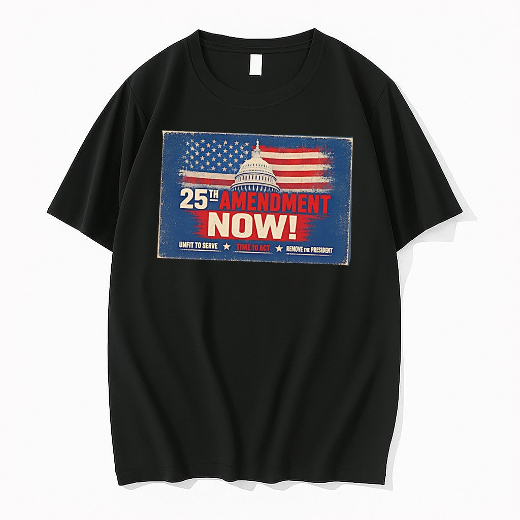 25th Amendment Now Unfit To Serve Time To Act Remove The President Tee Tshirts Sweater Unisex T-shirt, Sweatshirt, Hoodie, Long Sleeve Tee - T-Shirt, Sweatshirt, Hoodie