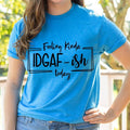 #261 Feeling Kinda IDGAF Ish Today Shirt Print Crew Neck T-Shirts, Hoodie, Sweatshirt - T-Shirt, Sweatshirt, Hoodie