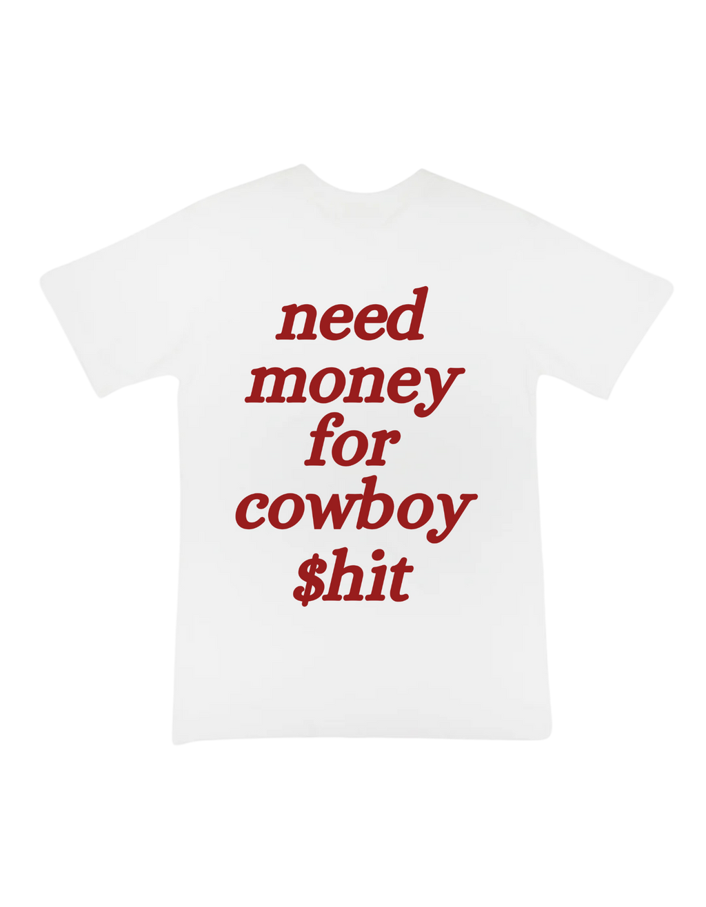 Need Money Cowboy $Hit T-Shirts, Hoodie, Sweatshirt - T-Shirt, Sweatshirt, Hoodie