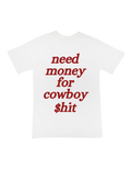 Need Money Cowboy $Hit T-Shirts, Hoodie, Sweatshirt - T-Shirt, Sweatshirt, Hoodie