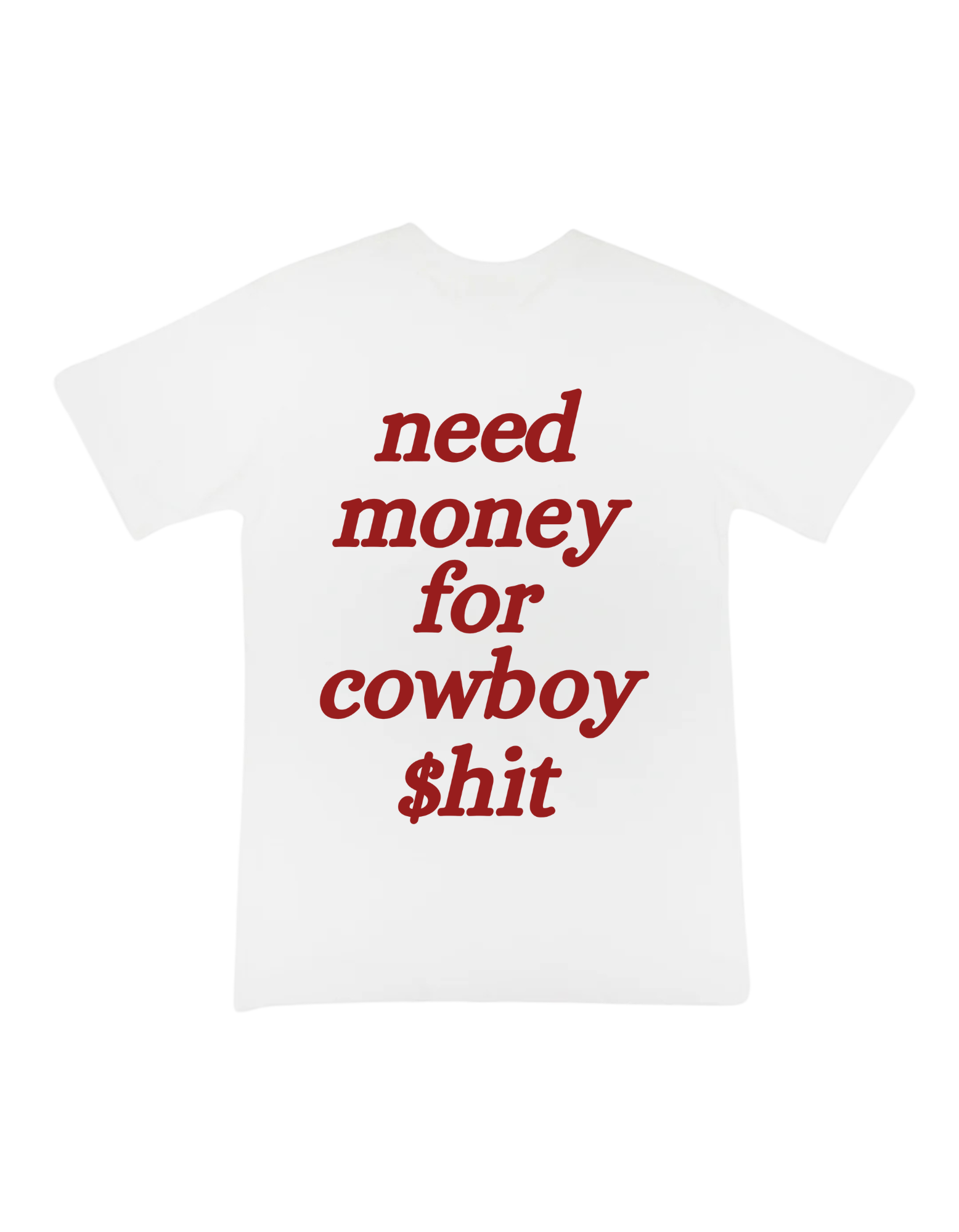 Need Money Cowboy $Hit T-Shirts, Hoodie, Sweatshirt - T-Shirt, Sweatshirt, Hoodie