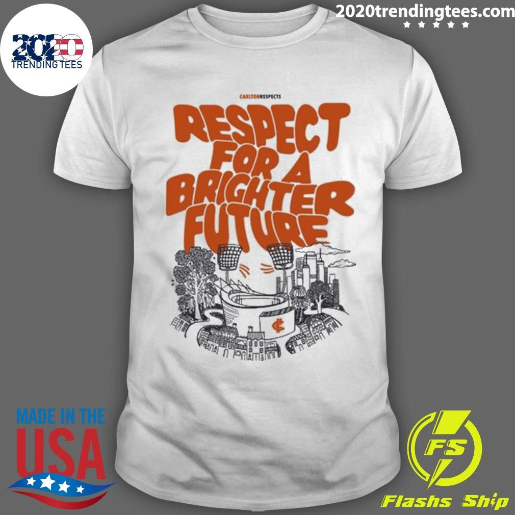Carlton Respects For A Brighter Future Shirt Unisex T-shirt, Sweatshirt, Hoodie, Long Sleeve Tee - T-Shirt, Sweatshirt, Hoodie