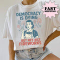 4th July Shirt USA Shirt Fourth July Democracy Is Dying Political Shirt T-Shirts, Hoodie, Sweatshirt - T-Shirt, Sweatshirt, Hoodie