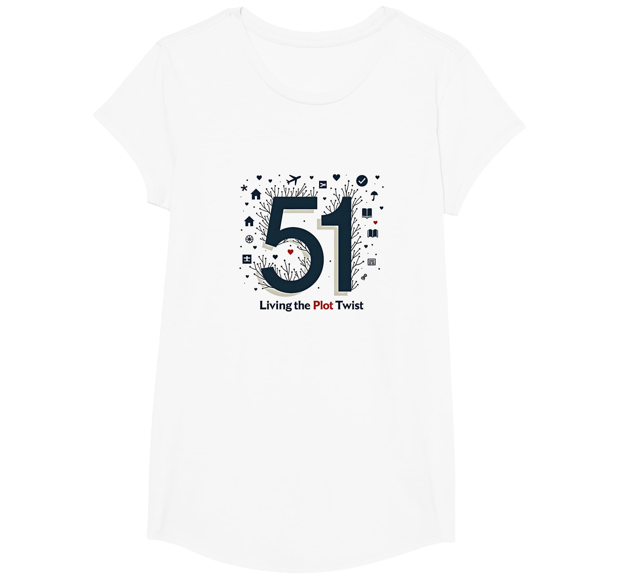 51 Living Plot Twist Birthday Gift White T-Shirt - Custom Art Print Unisex - T-Shirt, Sweatshirt, Hoodie