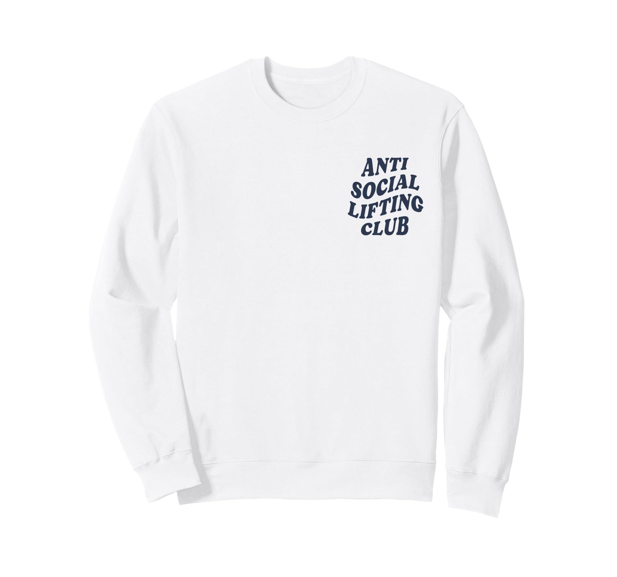 Anti Social Lifting Club Front Back Sweatshirt - Trendy Graphic Unisex - T-Shirt, Sweatshirt, Hoodie