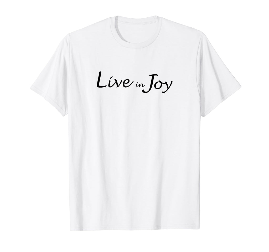 Live Joy T-Shirt - Aesthetic Graphic for Adults - T-Shirt, Sweatshirt, Hoodie