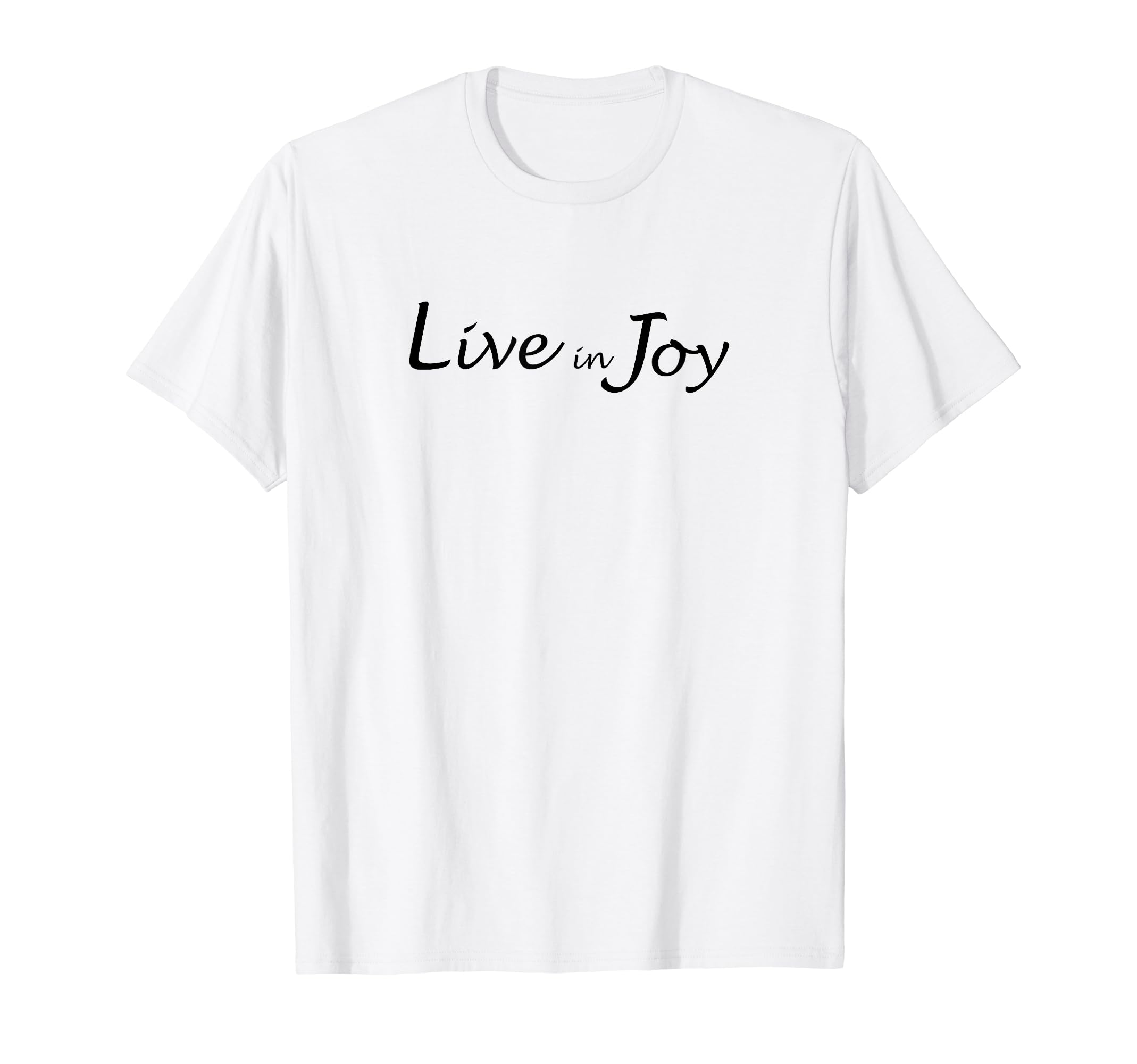 Live Joy T-Shirt - Aesthetic Graphic for Adults - T-Shirt, Sweatshirt, Hoodie